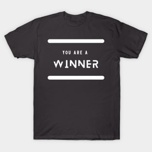 you are a winner T-Shirt